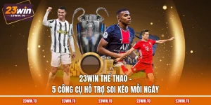 23win-the-thao-5-cong-cu-ho-tro-soi-keo-moi-ngay