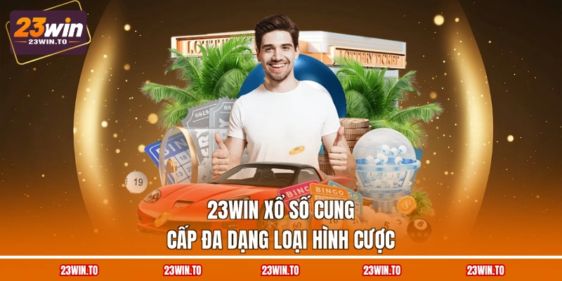 23win-xo-so-cung-cap-da-dang-loai-hinh-cuoc