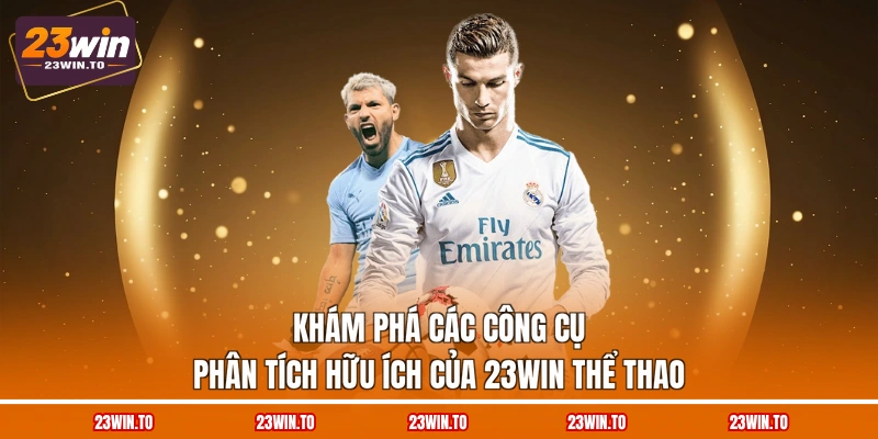 kham-pha-cac-cong-cu-phan-tich-huu-ich-cua-23win-the-thao