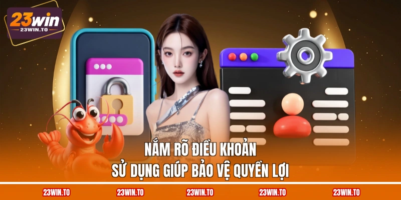 nam-ro-dieu-khoan-su-dung-giup-bao-ve-quyen-loi